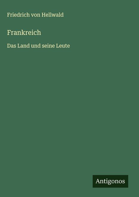 Friedrich Von Hellwald: Frankreich, Buch