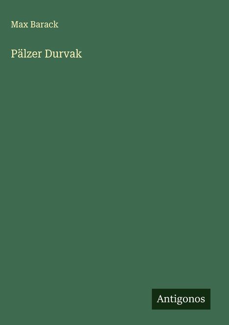 Max Barack: Pälzer Durvak, Buch