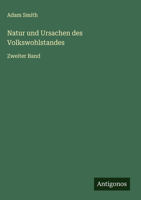 Adam Smith: Natur und Ursachen des Volkswohlstandes, Buch