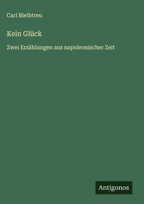 Carl Bleibtreu: Kein Glück, Buch