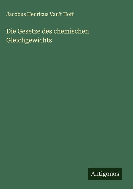 Jacobus Henricus Van't Hoff: Die Gesetze des chemischen Gleichgewichts, Buch