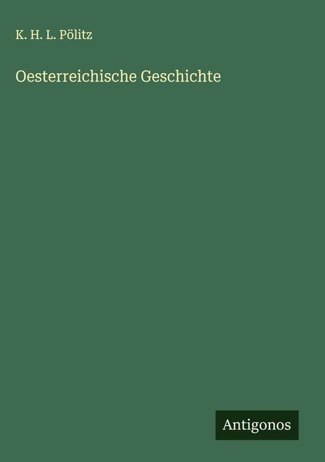 K. H. L. Pölitz: Oesterreichische Geschichte, Buch
