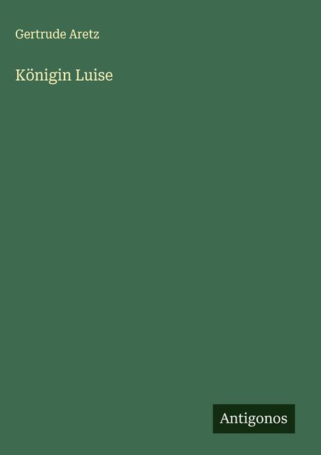 Gertrude Aretz: Königin Luise, Buch