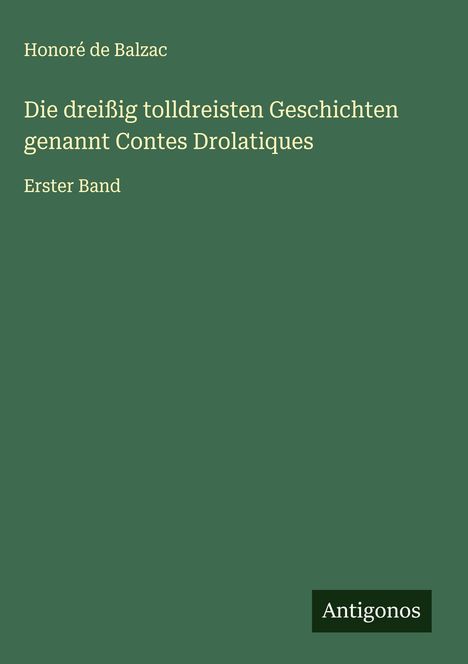 Honoré de Balzac: Die dreißig tolldreisten Geschichten genannt Contes Drolatiques, Buch
