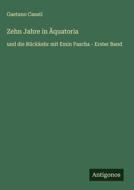 Gaetano Casati: Zehn Jahre in Äquatoria, Buch