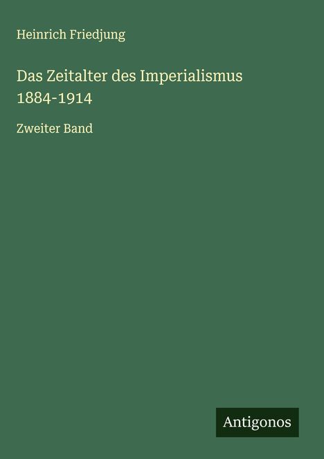 Heinrich Friedjung: Das Zeitalter des Imperialismus 1884-1914, Buch