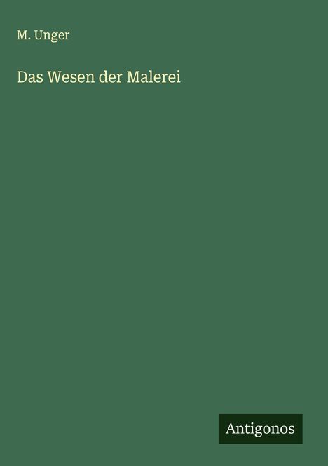 M. Unger: Das Wesen der Malerei, Buch