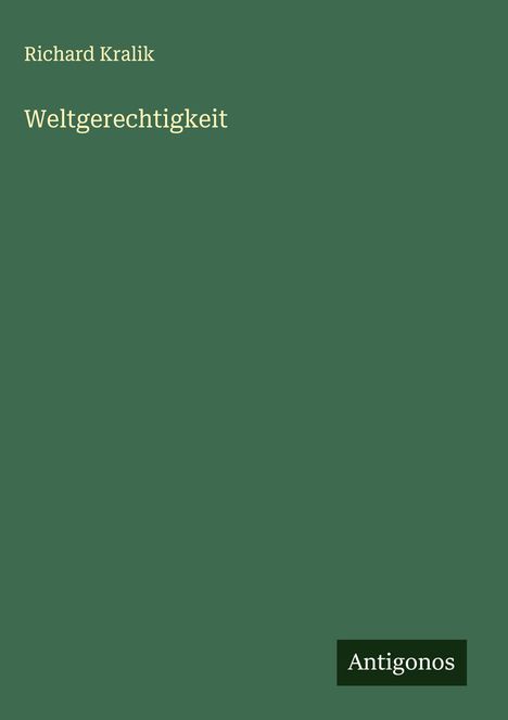 Richard Kralik: Weltgerechtigkeit, Buch