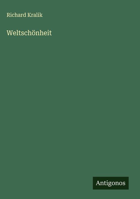 Richard Kralik: Weltschönheit, Buch
