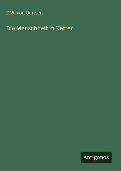 F. W. von Oertzen: Die Menschheit in Ketten, Buch