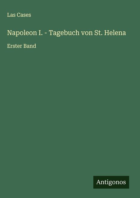 Las Cases: Napoleon I. - Tagebuch von St. Helena, Buch