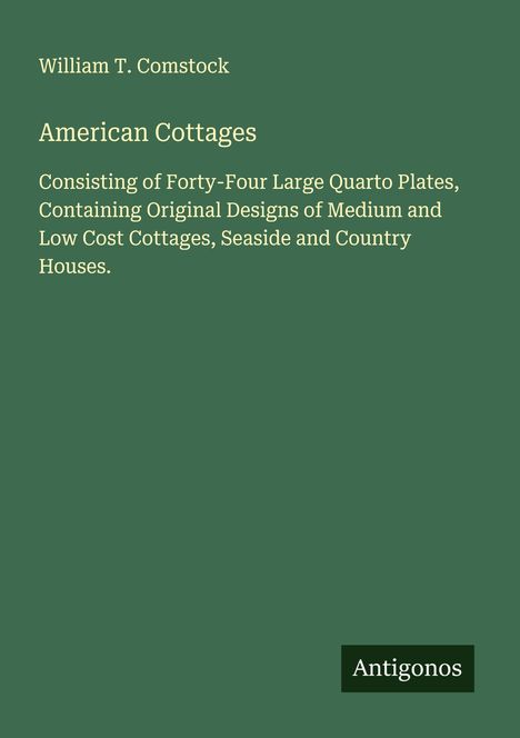 William T. Comstock: American Cottages, Buch