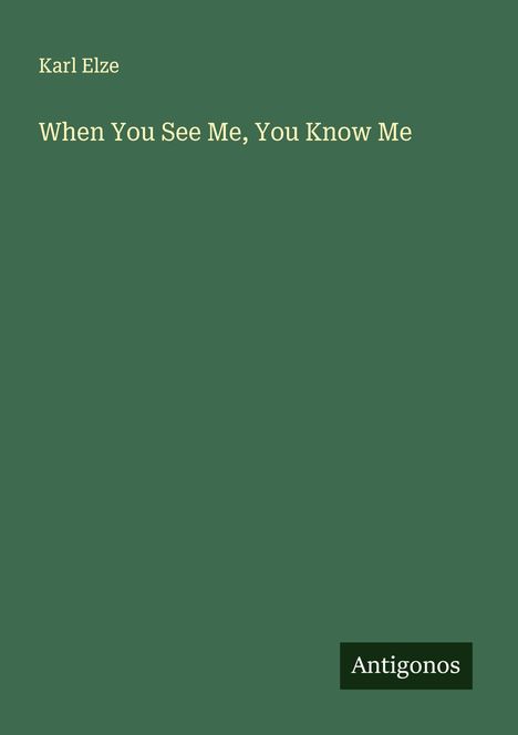 Karl Elze: When You See Me, You Know Me, Buch
