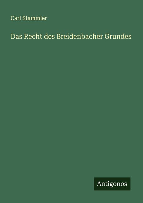Carl Stammler: Das Recht des Breidenbacher Grundes, Buch