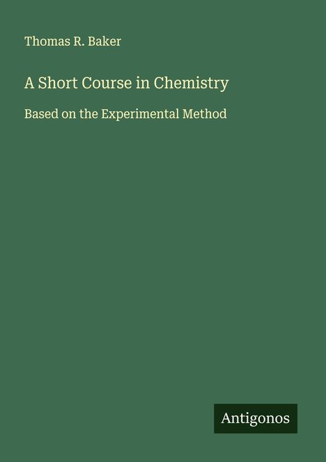 Thomas R. Baker: A Short Course in Chemistry, Buch