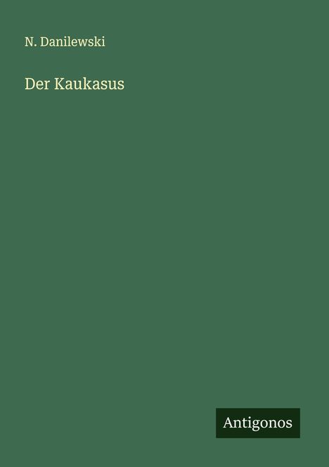 N. Danilewski: Der Kaukasus, Buch