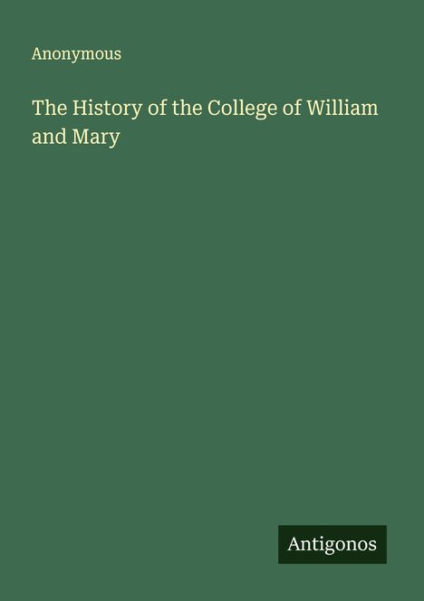 Anonymous: The History of the College of William and Mary, Buch