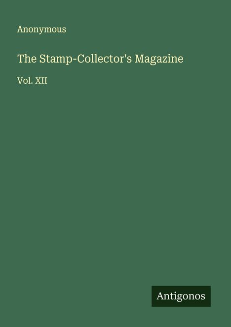 Anonymous: The Stamp-Collector's Magazine, Buch