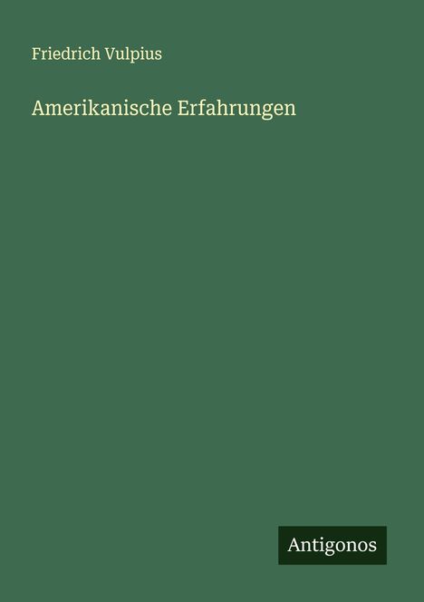 Friedrich Vulpius: Amerikanische Erfahrungen, Buch