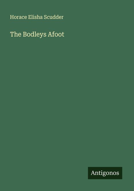 Horace Elisha Scudder: The Bodleys Afoot, Buch