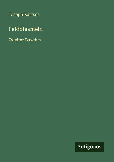 Joseph Kartsch: Feldbleameln, Buch