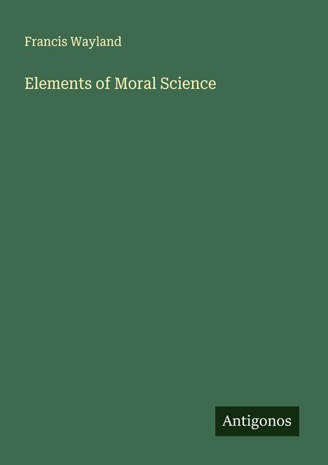 Francis Wayland: Elements of Moral Science, Buch