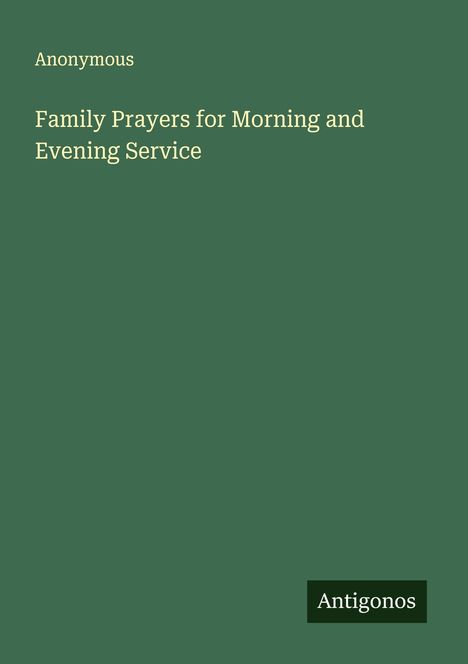 Anonymous: Family Prayers for Morning and Evening Service, Buch