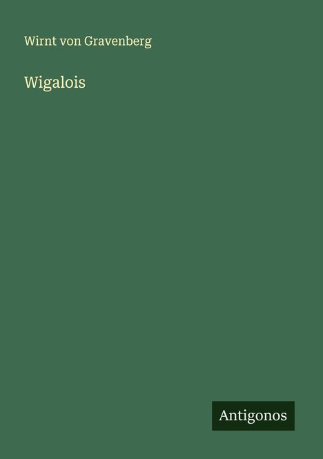 Wirnt Von Gravenberg: Wigalois, Buch