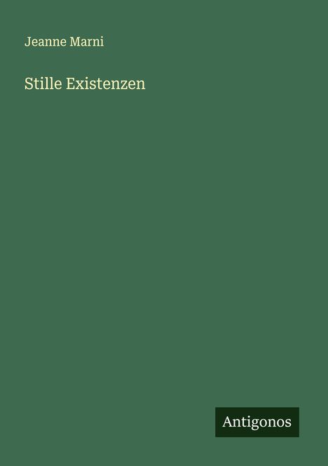 Jeanne Marni: Stille Existenzen, Buch
