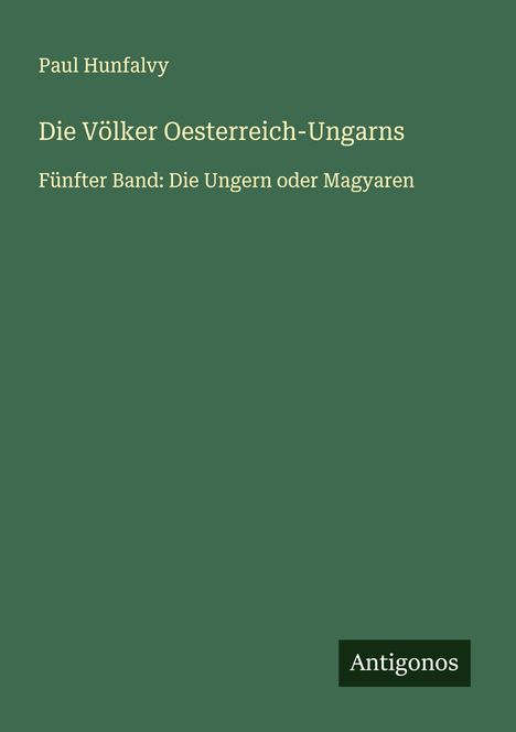Paul Hunfalvy: Die Völker Oesterreich-Ungarns, Buch