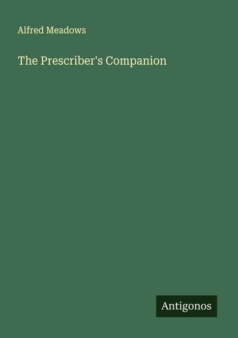 Alfred Meadows: The Prescriber's Companion, Buch