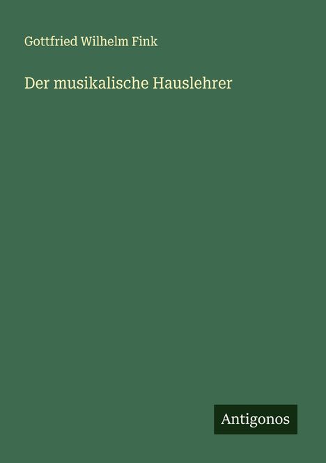 Gottfried Wilhelm Fink: Der musikalische Hauslehrer, Buch