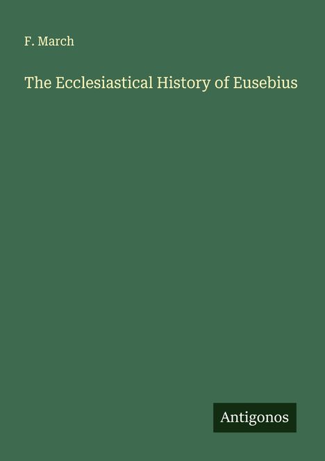 F. March: The Ecclesiastical History of Eusebius, Buch