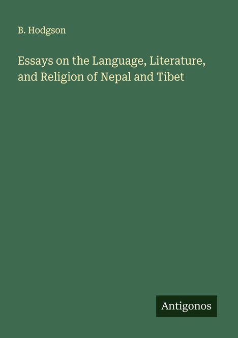 B. Hodgson: Essays on the Language, Literature, and Religion of Nepal and Tibet, Buch