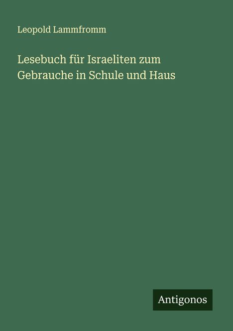 Leopold Lammfromm: Lesebuch für Israeliten zum Gebrauche in Schule und Haus, Buch