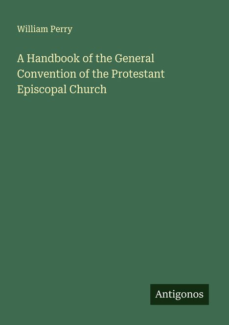 William Perry: A Handbook of the General Convention of the Protestant Episcopal Church, Buch
