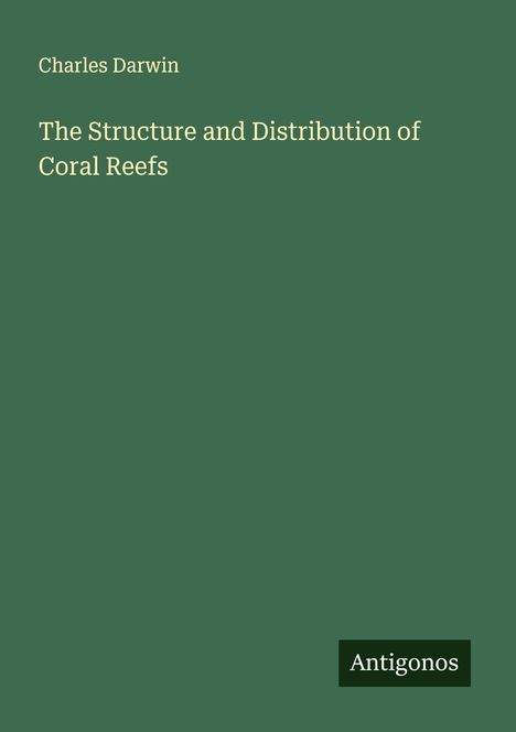 Charles Darwin: The Structure and Distribution of Coral Reefs, Buch
