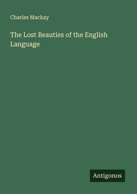 Charles Mackay: The Lost Beauties of the English Language, Buch