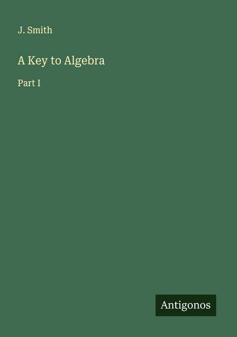 J. Smith: A Key to Algebra, Buch