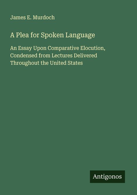 James E. Murdoch: A Plea for Spoken Language, Buch