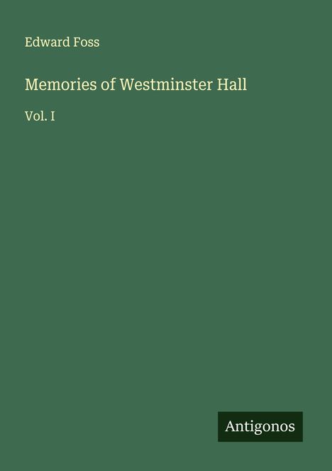 Edward Foss: Memories of Westminster Hall, Buch