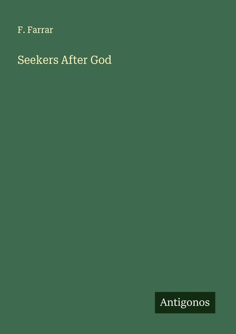 F. Farrar: Seekers After God, Buch