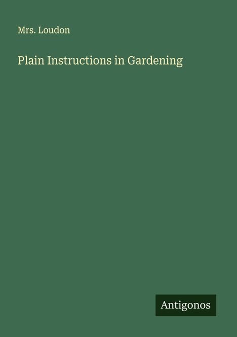 Loudon: Plain Instructions in Gardening, Buch