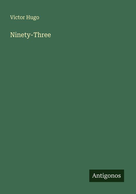 Victor Hugo: Ninety-Three, Buch