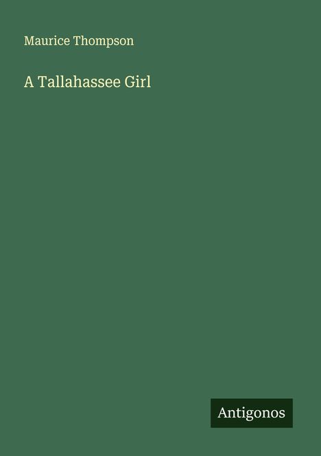 Maurice Thompson: A Tallahassee Girl, Buch