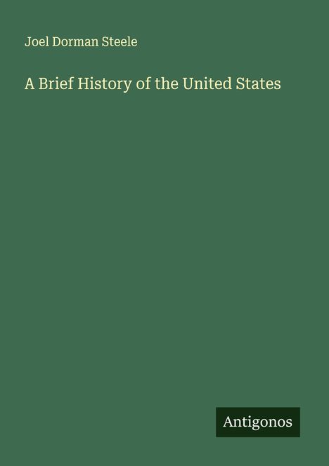 Joel Dorman Steele: A Brief History of the United States, Buch