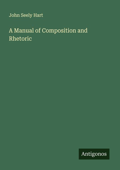 John Seely Hart: A Manual of Composition and Rhetoric, Buch