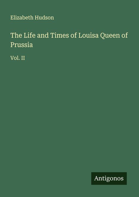 Elizabeth Hudson: The Life and Times of Louisa Queen of Prussia, Buch