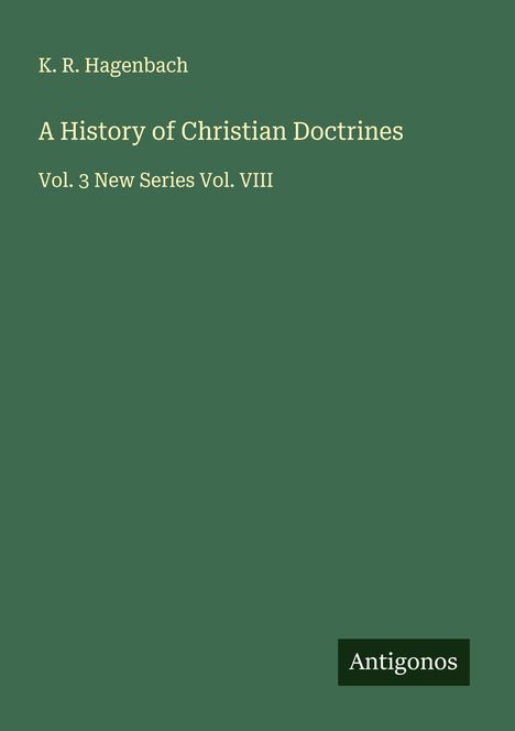 K. R. Hagenbach: A History of Christian Doctrines, Buch