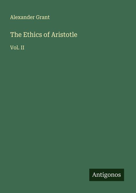 Alexander Grant: The Ethics of Aristotle, Buch